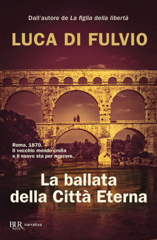 Luca di Fulvio: La ballata della Città Eterna